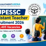 UPESSC Assistant Teacher Recruitment 2026: Apply Online for 12,405 Primary Teacher Vacancies | Salary up to ₹1,12,400